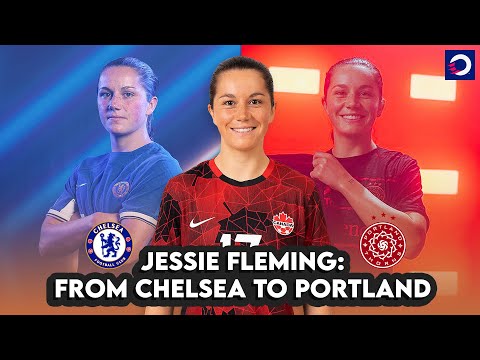 Why Jessie Fleming left Chelsea to join Portland Thorns in NWSL